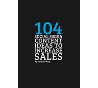 104 Social Media Content Ideas To Increase Sales