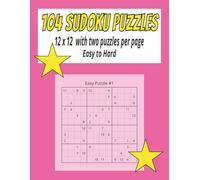 104 Sudoku Puzzles: 12 x 12 with two per page, Easy to Hard