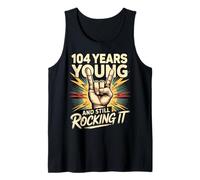 104 Years and Still Rocking It 104th Birthday Funny Tank Top