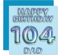 104th Birthday Card for Dad - Blue Glitter Party Balloons - Happy Birthday Cards for 104 Year Old Dad Father from Son Daughter, 145mm Bday Greeting Cards Gift