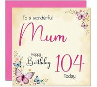 104th Mum Birthday Card - Beautiful Butterfly Floral Mothers Birthday Card for 104 Year old