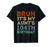104yr BDay Niece Nephew Funny 104 Year Old 104th Birthday T-Shirt