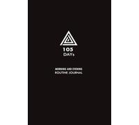 105 DAYs Morning & Evening Routines Journal: Helps You Build Healthy Habits - A Guided Motivation and Positive Mindset Workbook for Self-Growth, Productivity, and Daily Reflection - Perfect for Him
