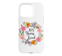 105 Years Loved 105th Birthday Floral 105 Year Old Men Women Case for iPhone 15 Pro Max