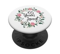 105 Years Loved Men Women Floral 105 Year Old 105th Birthday PopSockets Adhesive PopGrip