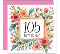 105th Birthday Card for Women - Any Age - Floral Birthday Card for 105 Year old Woman Ladies Grandma Mum Aunt Nan Friend Sister Nanny