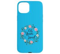 106 Years Loved Men Women Floral 106 Year Old 106th Birthday Case for iPhone 15 Plus