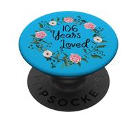 106 Years Loved Men Women Floral 106 Year Old 106th Birthday PopSockets Adhesive PopGrip