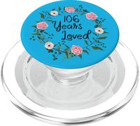 106 Years Loved Men Women Floral 106 Year Old 106th Birthday PopSockets PopGrip for MagSafe