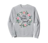 106 Years Loved Men Women Floral 106 Year Old 106th Birthday Sweatshirt