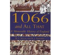 1066 and All That: A Memorable History of England