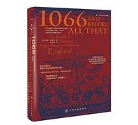 1066 and Before All That The Battle of Hastings, Anglo-Saxon and Norman England