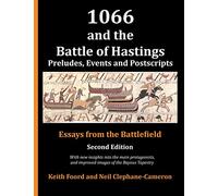 1066 and the Battle of Hastings: Preludes, Events and Postscripts
