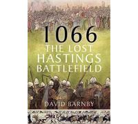 1066: The Lost Hastings Battlefield