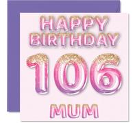 106th Birthday Card for Mum - Pink & Purple Glitter Balloons - Happy Birthday Cards for 106 Year Old Mum Mother from Son Daughter, 145mm Bday Greeting Cards Gift