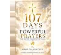 107 Days Of Powerful Prayers for All the People in the World