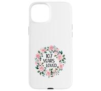 107 Years Loved Women Men 107 Years Old Cool 107th Birthday Case for iPhone 15 Plus