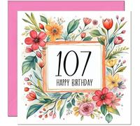 107th Birthday Card for Women - Any Age - Floral Birthday Card for 107 Year old Woman Ladies Grandma Nan Mum Aunt Men Friend Sister Nanny