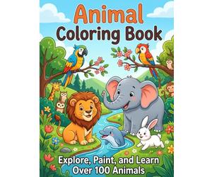 108 Animals Coloring Book for 4-7 Year: Explore, Paint, and Learn Over 100 Animals
