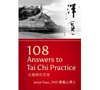 108 Answers to Tai Chi Practice: 太極修炼百答