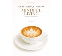 108 Buddha Quotes for Mindful Living: Return to the PRESENT-one ancient quote, one teaching, one reflection, and one simple practice at a time.