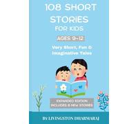 108 Short Stories for Kids 9-12: Very Short, Fun & Imaginative Tales