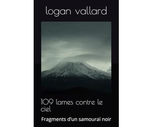 109 lames contre le ciel: Fragments d’un samouraï noir