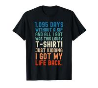 1095 Days Without A Sip Funny 3 Year Sober Birthday Sobriety T-Shirt