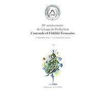 10ème anniversaire de la Loge de Perfection Concorde et Fidélité Ecossaise