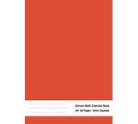 10mm A4 School Math Exercise Book: 10 mm (1 cm) Squared Quad Ruled Grid Paper, Notebook for Mathematics (Math),Perfect for Schools, Business, Home, ... 90GSM Quality White Paper- Orange Cover