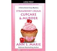 10th Anniversary Edition - Strawberry Cream Cupcake & Murder (A Dana Sweet Cozy Mystery): 1.5