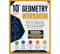 10th Grade GEOMETRY WORKBOOK: Master Core Concepts Through 1000+ Practice of Proofs, Angles, Triangles, Trigonometry, Coordinate Geometry, and ... Applications (Bright Minds Workbook Series)