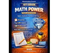 10th Grade Math Power Workbook: Algebra, Quadratics, Functions, Graphing & SAT Readiness with 1,180+ Practice Problems