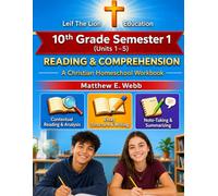 10th Grade Reading and Comprehension - Semester 1: A Christian Homeschool Workbook (Units 1 - 5)