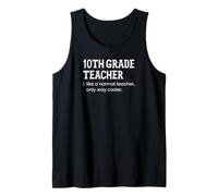 10th Grade Teacher Like A Normal Teacher Only Way Cooler Tank Top