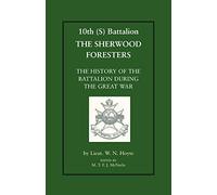 10th (S) Battalion the Sherwood Foresters The History of the Battalion during the Great War