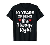 10th Wedding Gift Mrs Always Right Anniversary Gift for Wife T-Shirt