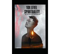 10X LEVEL SPRITUALITY: NUMERICAL 10 (10X LEVEL SPIRITUALITY)