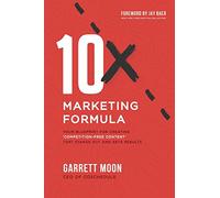 10x Marketing Formula: Your Blueprint for Creating 'Competition-Free Content' That Stands Out and Gets Results