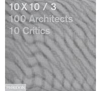 10x10_3: 10 Critics, 100 Architects