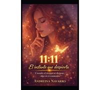 11:11 El instante que despierta: Cuando el tiempo se detiene algo en ti comienza.