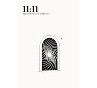11:11 Manifestation Planner: A Guided Journal with Prompts for Goal Setting, Reflection, Aligned Action, and Personal Growth