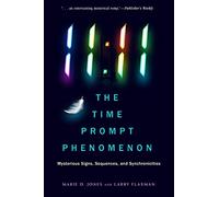 11:11 the Time Prompt Phenomenon - New Edition: Mysterious Signs, Sequences, and Synchronicities