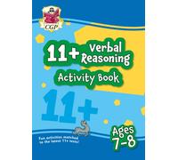 11+ Activity Book: Verbal Reasoning - Ages 7-8 (CGP 11+ Ages 7-8)