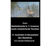 11. Australien & Neuseeland (Gebietsfremde - Z. T. Invasive - Sowie Rückkehrende Tierarten)