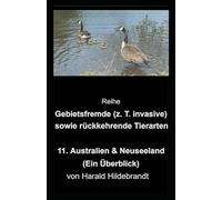11. Australien & Neuseeland (Tiere: Gebietsfremde, eingeschleppte - z. T. invasive - sowie rückkehrende Tiere / Tierarten / Arten)
