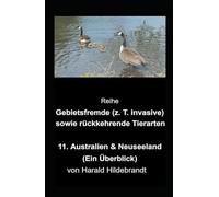 11. Australien & Neuseeland (Tiere: Gebietsfremde, eingeschleppte - z. T. invasive - sowie rückkehrende Tiere / Tierarten / Arten)