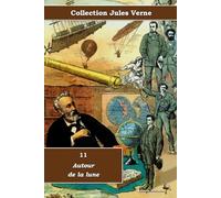 11 - Autour de la lune - Collection Jules Verne - Éditions Ararauna: Texte intégral