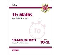 11+ CEM 10-Minute Tests: Maths - Ages 10-11 Book 1 (with Online Edition): for the 2026 tests (CGP CEM 11+ Ages 10-11)