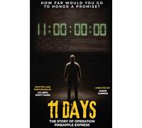 11 Days: The Story of Operation Pineapple Express